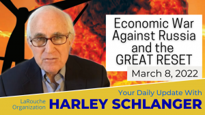 Harley Schlanger -- Economic War Against Russia and the Great Reset